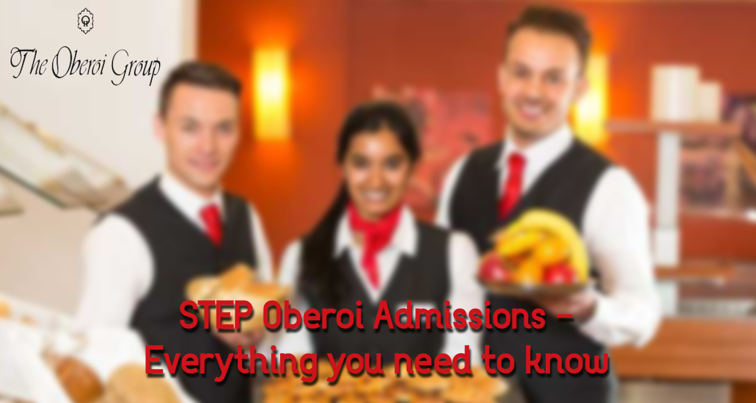 STEP Oberoi Admissions 2021 Everything You Need To Know